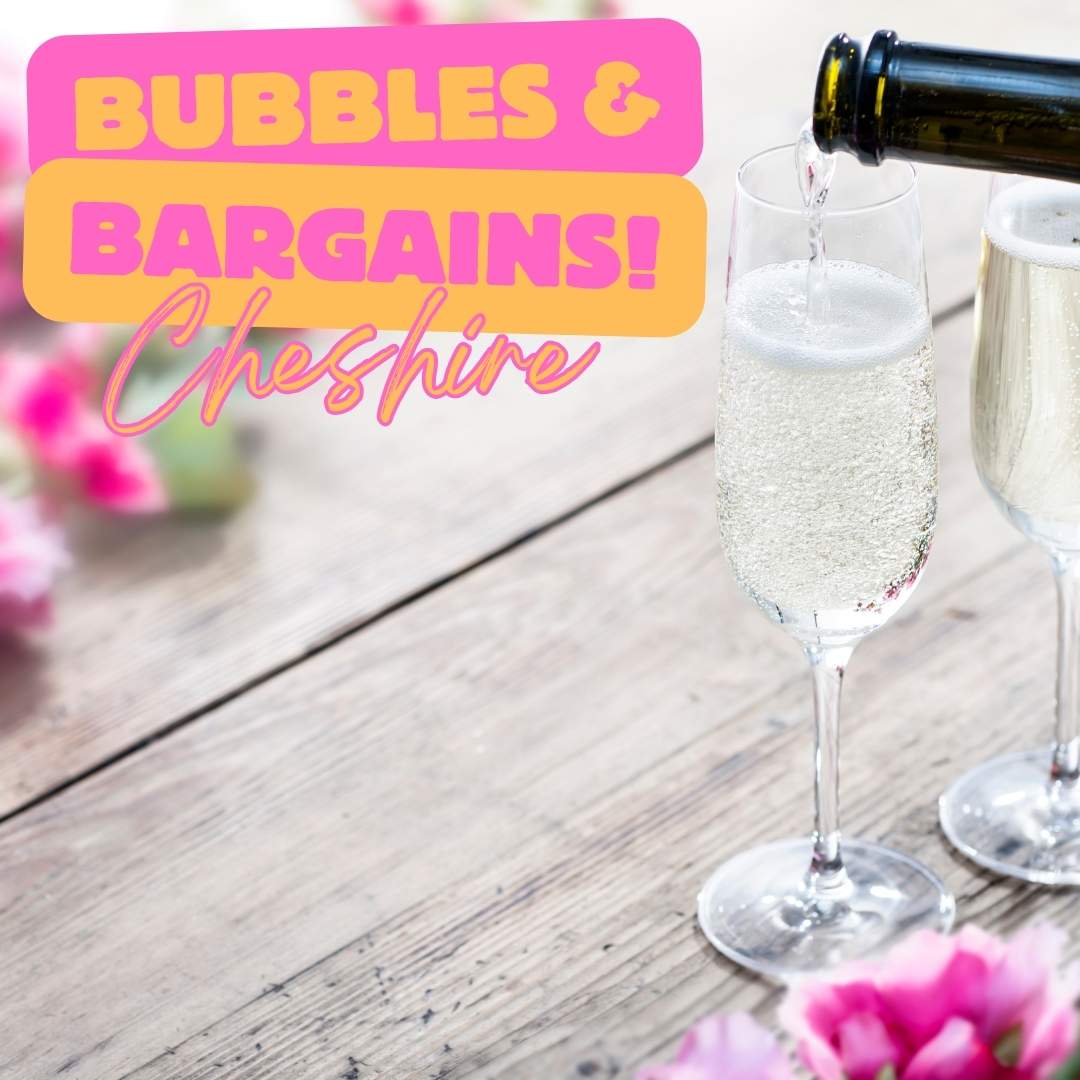 Bubbles & Bargains - Cheshire!