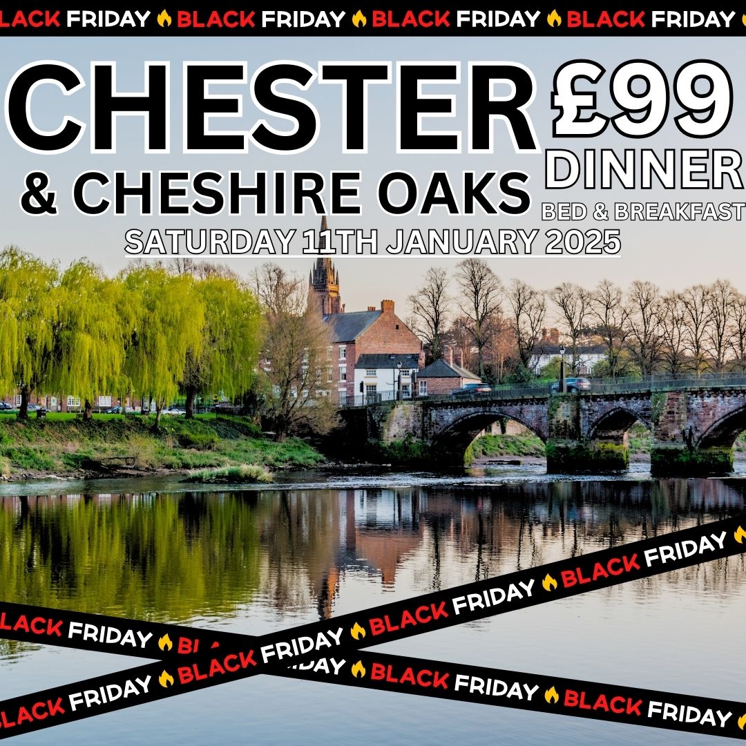 BLACK FRIDAY - Sales in the City of Chester & Cheshire Oaks!